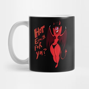 Hot Enough for Ya? Mug